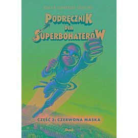 Podręcznik dla superbohaterów. Część 2: Czerwona Maska