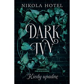 Dark Ivy. Kiedy upadnę (e-book)