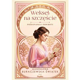 Weksel na szczęście. Pożegnania i powroty tom 2 (e-book)