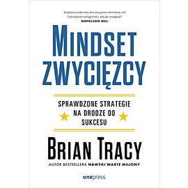 Mindset zwycięzcy. Sprawdzone strategie na drodze do sukcesu (e-book)