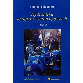 Hydraulika urządzeń wodociągowych. Tom 2
