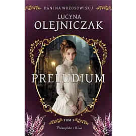 Pani na wrzosowisku. Tom 1. Preludium