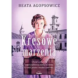 Kresowe marzenia