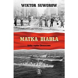 Matka diabła kulisy rządów chruszczowa