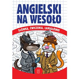 Angielski na wesoło. Słówka, ćwiczenia, łamigłówki