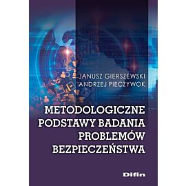 Metodologiczne podstawy badania problemów bezpieczeństwa