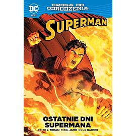 Odrodzenie - Droga do Odrodzenia: Superman - Ostatnie dni Supermana