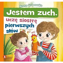 Jestem zuch uczę siostrę pierwszych słów