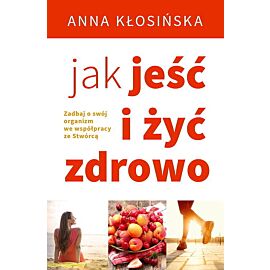 Jak jeść i żyć zdrowo