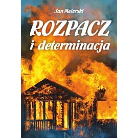 Rozpacz i determinacja