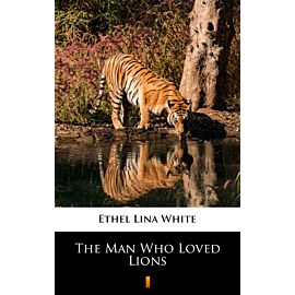 The Man Who Loved Lions (e-book)