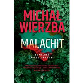Sumienia półszlachetne. Malachit. Tom 2