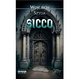Sicco. Powieść o świętokradztwie i męczeństwie