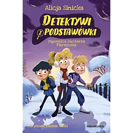 Detektywi z podstawówki. Tajemnica kucharza Pierniczka
