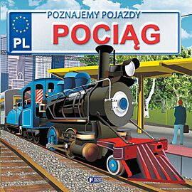 Poznajemy pojazdy. Pociąg.