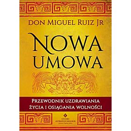 Nowa umowa przewodnik uzdrawiania życia i osiągania wolności