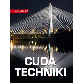 Cuda techniki. Nasza polska