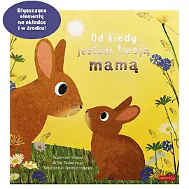 Od kiedy jestem twoją mamą