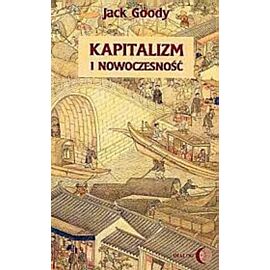 Kapitalizm i nowoczesność. Islam, Chiny, India a narodziny Zachodu