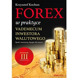 Forex w praktyce. Vademecum inwestora walutowego. Wydanie III zaktualizowane (e-book)