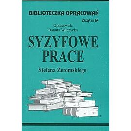 Biblioteczka Opracowań Syzyfowe prace Stefana Żeromskiego