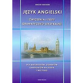 Język angielski. Ćwiczenia i testy gramatyczno-leksykalne