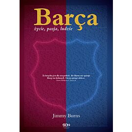 Barca. Życie, pasja, ludzie. Wydanie II uaktualnione