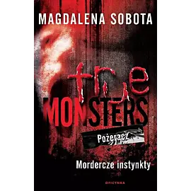 True Monsters Pożeracz Mordercze Instynkty