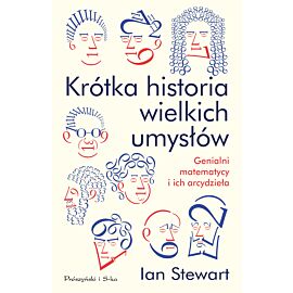 Krótka historia wielkich umysłów. Genialni matematycy i ich arcydzieła (e-book)