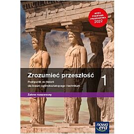Nowe historia zrozumieć przeszłość podręcznik 1 liceum technikum zakres rozszerzony edycja 2023