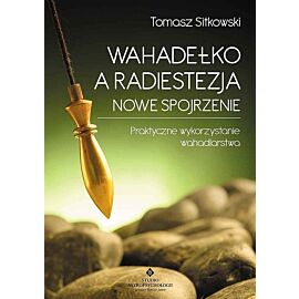 Wahadełko a radiestezja Nowe spojrzenie