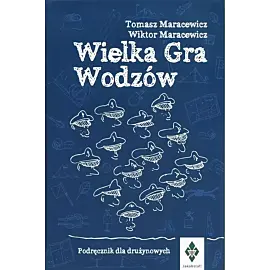 Wielka Gra Wodzów Podręcznik dla drużynowych