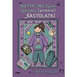 Nietypowe życie typowej (prawie) nastolatki