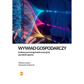 Wywiad gospodarczy. Jak legalnie zbudować przewagę. Poradnik agenta