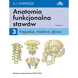 Anatomia funkcjonalna stawów. Tom 3 Kręgosłup, miednica, głowa