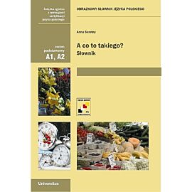 A co to takiego? Obrazkowy słownik języka polskiego (A1, A2)