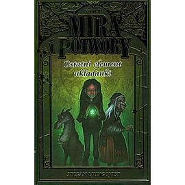 Mira i potwory. Ostatni element układanki. Księga III