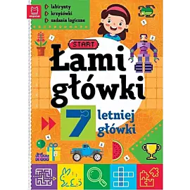 Łamigłówki 7-letniej główki. Labirynty, krzyżówki, zadania logiczne. Wydanie II