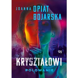 Polowanie. Kryształowi. Tom 3
