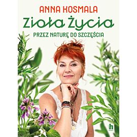 Zioła życia. Przez naturę do szczęścia (e-book)