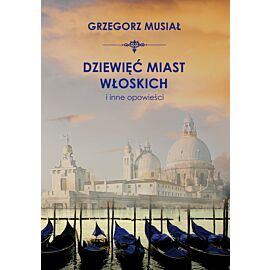 Dziewięć miast włoskich i inne opowieści (e-book)