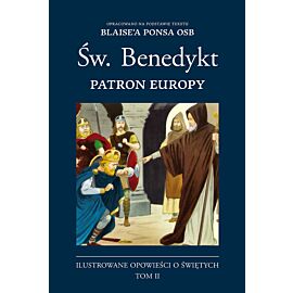 Ilustrowane opowieści o świętych - 2 - św. Benedykt. Patron Europy