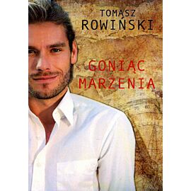 Goniąc marzenia