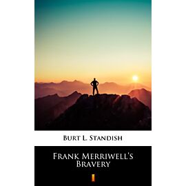 Frank Merriwell’s Bravery (e-book)