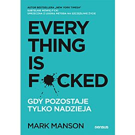 Everything is F*cked. Gdy pozostaje tylko nadzieja (e-book)