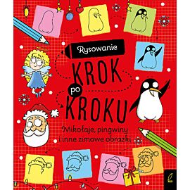Rysowanie krok po kroku. Mikołaje, pingwiny i inne zimowe obrazki