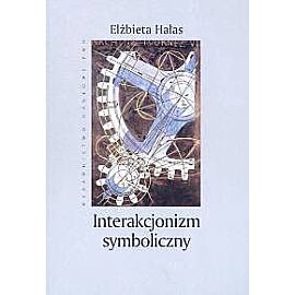 Interakcjonizm symboliczny. Społeczny kontekst znaczeń