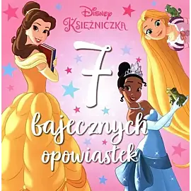 7 bajecznych opowiastek. Disney Księżniczka
