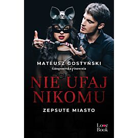 Nie ufaj nikomu. Zepsute miasto