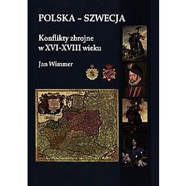 Polska - Szwecja Konflikty zbrojne w XVI-XVIII wieku